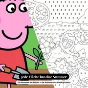 Malen nach Zahlen Peppa Wutz und Schorsch im Garten – Nahaufnahme der nummerierten Leinwand